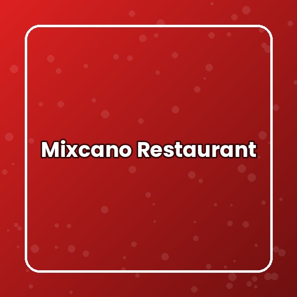 Mixcano Restaurant